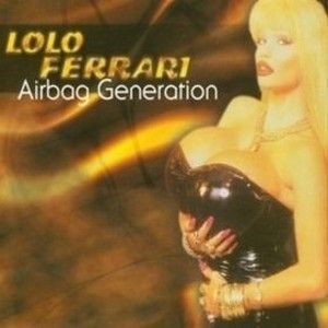 Lolo Ferrari : Airbag Generation