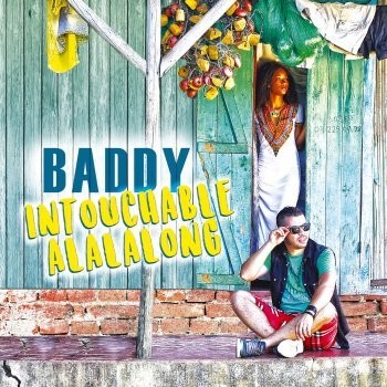 Baddy : Intouchable Alalalong