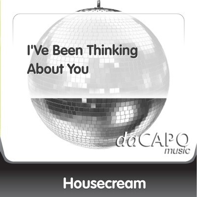 Housecream : I've Been Thinking About You