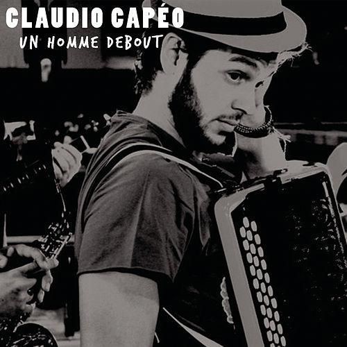 Claudio Capéo : Un homme debout