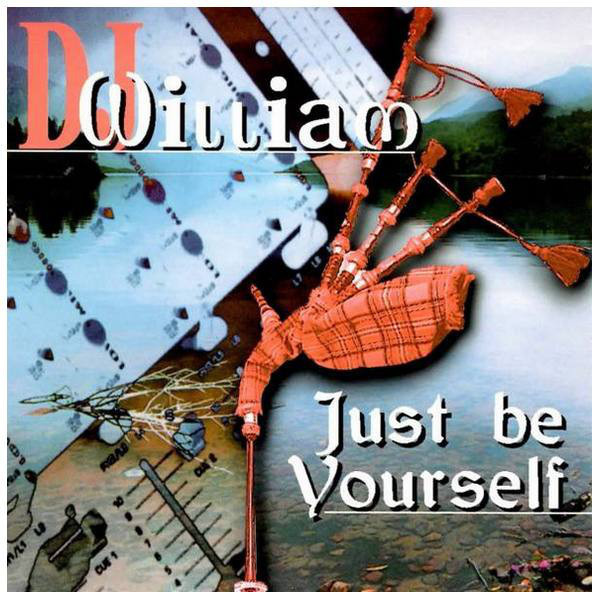 Dj William : Just Be Yourself 
