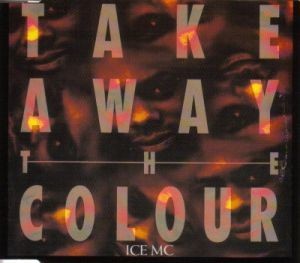 Ice MC - Take away the colour