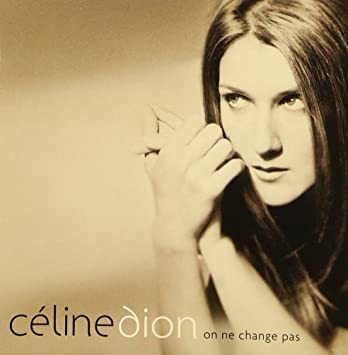 Céline Dion : On ne change pas