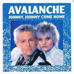 Avalanche : Johnny, Johnny come home